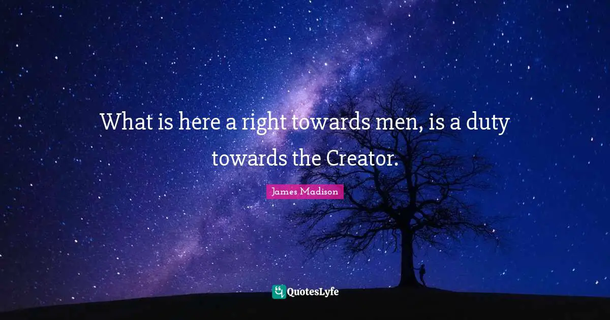 What is here a right towards men, is a duty towards the Creator.