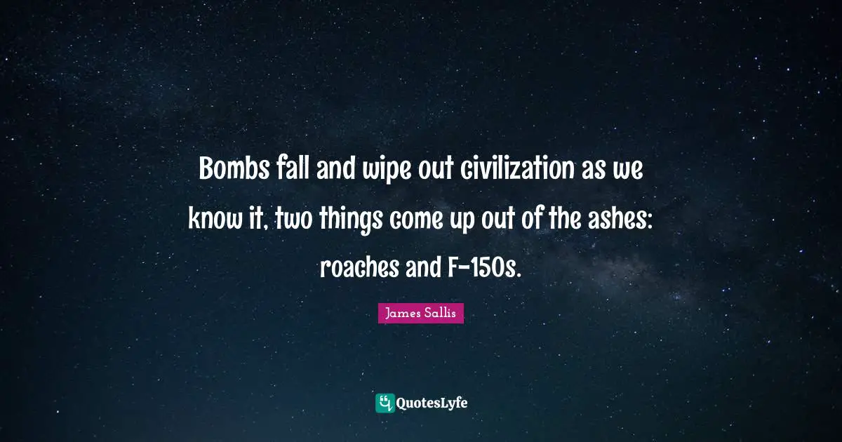 Bombs fall and wipe out civilization as we know it, two things come up out of the ashes: roaches and F-150s.
