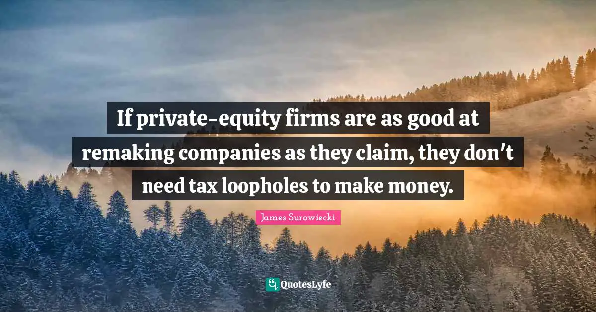 If private-equity firms are as good at remaking companies as they claim, they don't need tax loopholes to make money.