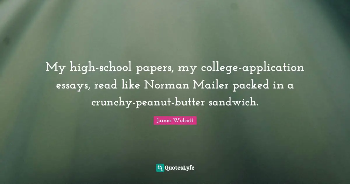 My high-school papers, my college-application essays, read like Norman Mailer packed in a crunchy-peanut-butter sandwich.