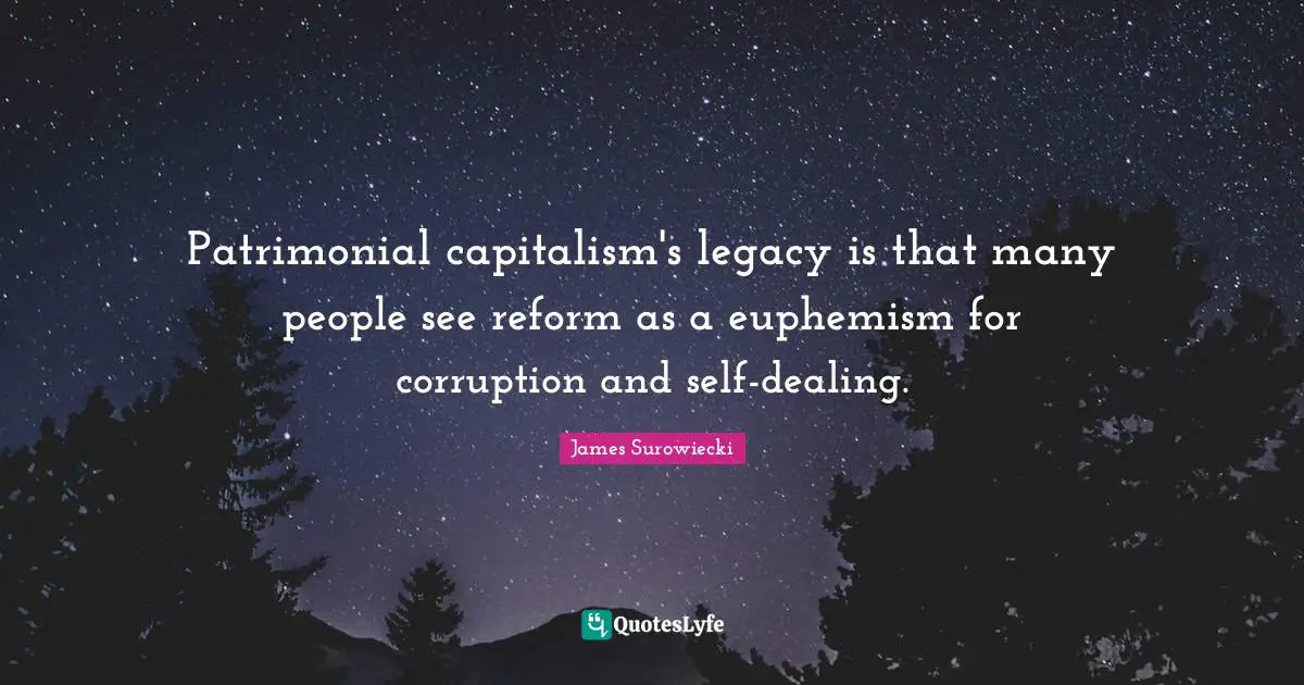 Patrimonial capitalism's legacy is that many people see reform as a euphemism for corruption and self-dealing.