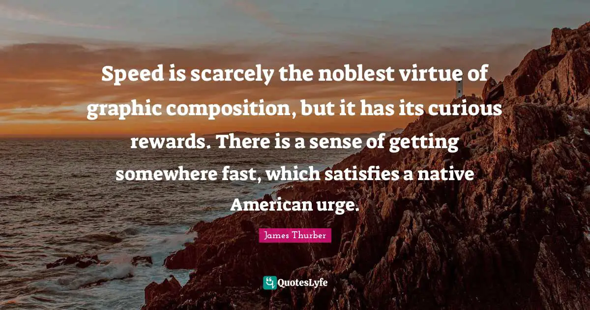 Speed is scarcely the noblest virtue of graphic composition, but it has its curious rewards. There is a sense of getting somewhere fast, which satisfies a native American urge.