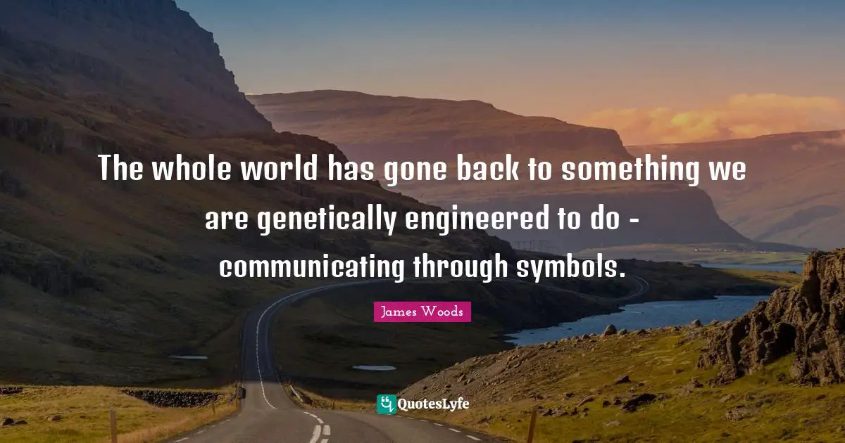 The whole world has gone back to something we are genetically engineered to do - communicating through symbols.
