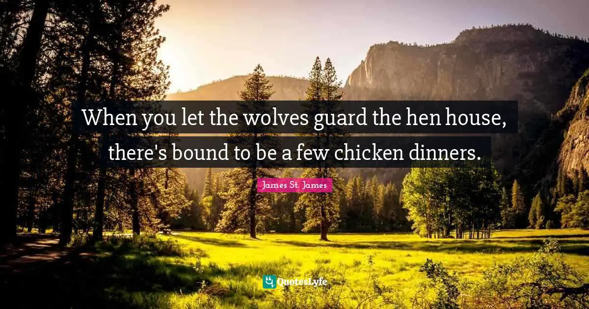 When you let the wolves guard the hen house, there's bound to be a few chicken dinners.