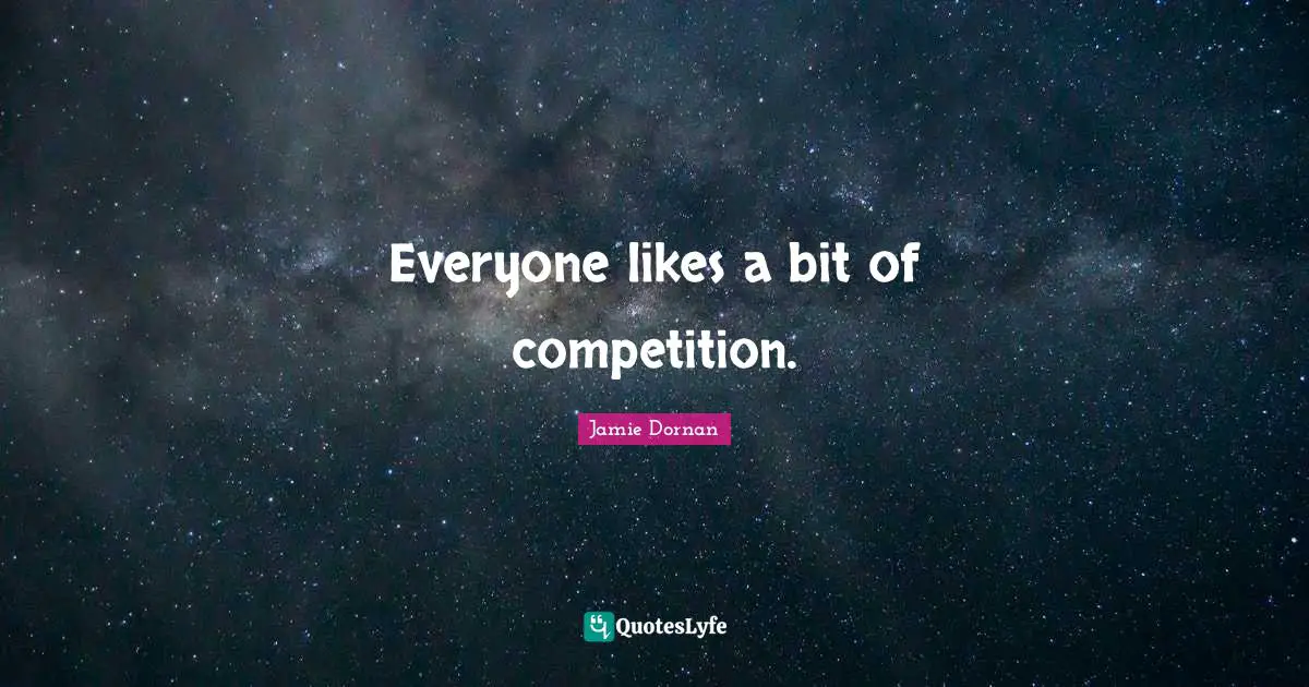 Everyone likes a bit of competition.