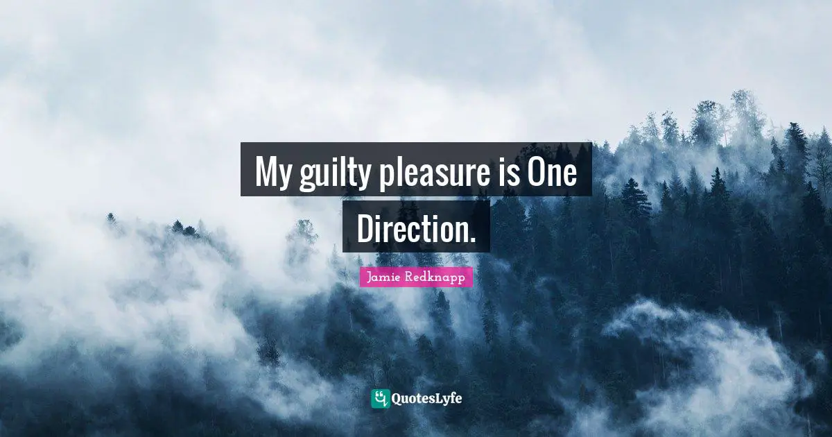 Jamie Redknapp Quotes: "My guilty pleasure is One Direction."