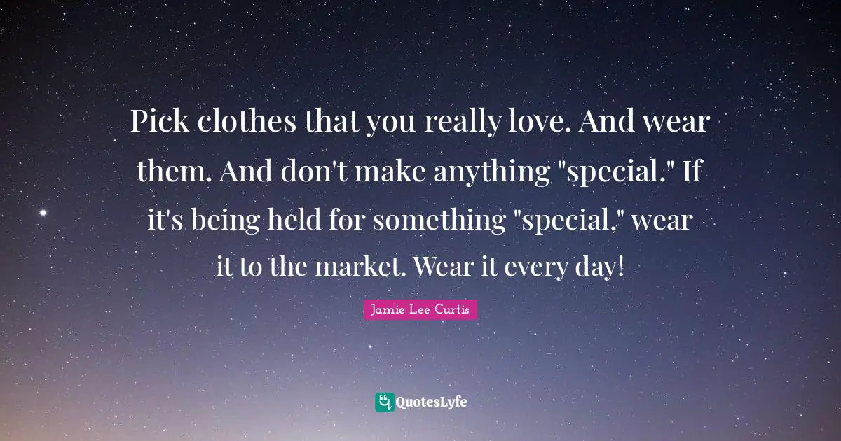 Pick clothes that you really love. And wear them. And don't make anything "special." If it's being held for something "special," wear it to the market. Wear it every day!