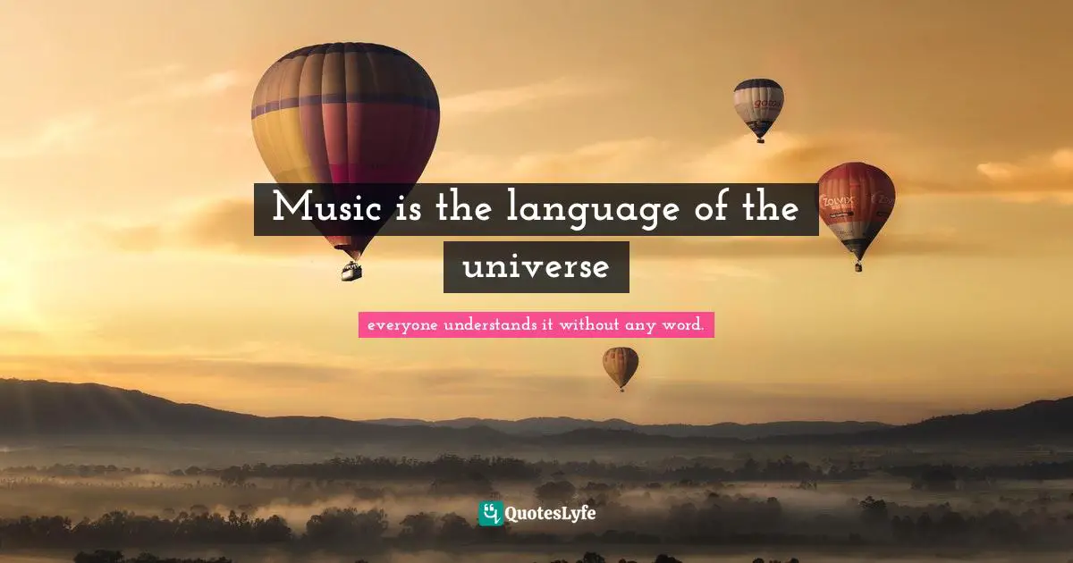Music is the language of the universe