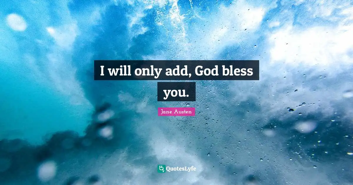 I will only add, God bless you.