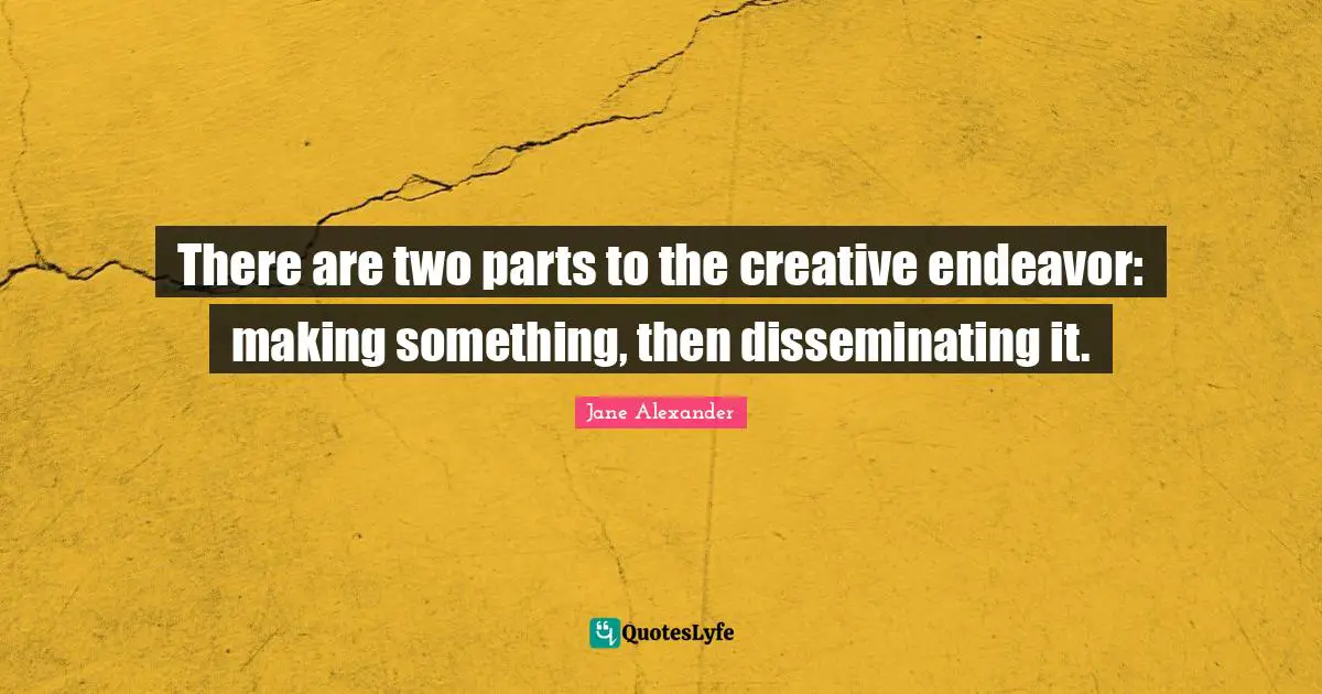 There are two parts to the creative endeavor: making something, then disseminating it.