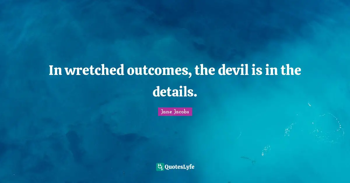 In wretched outcomes, the devil is in the details.