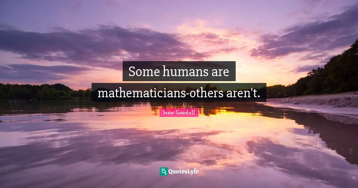 Some humans are mathematicians-others aren't.