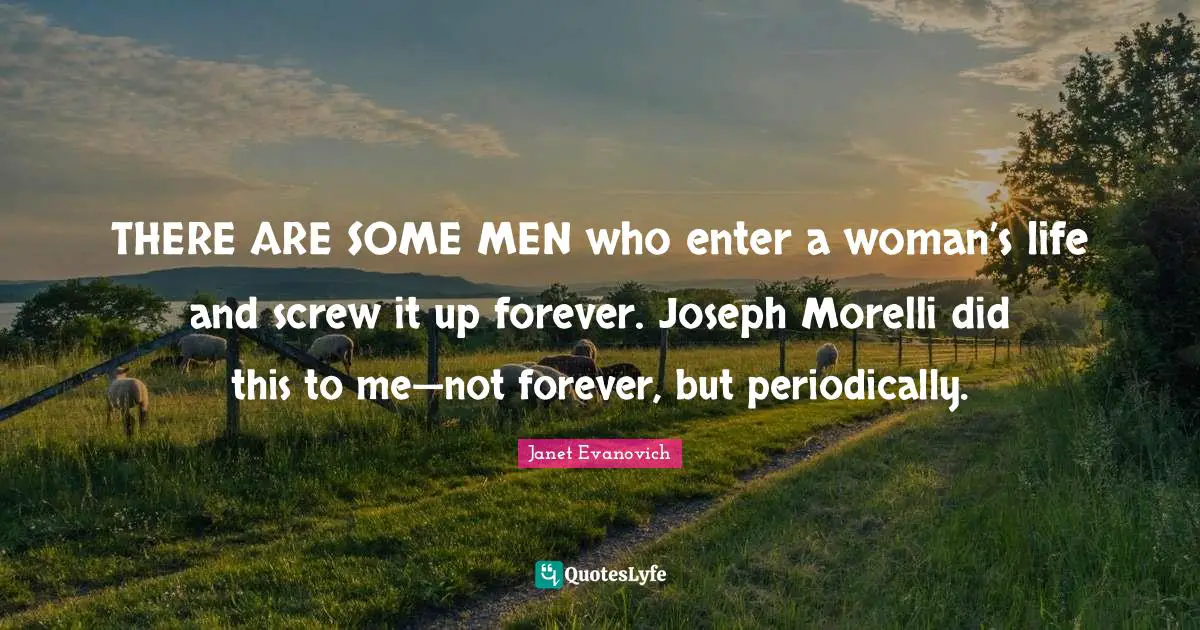 THERE ARE SOME MEN who enter a woman’s life and screw it up forever. Joseph Morelli did this to me—not forever, but periodically.