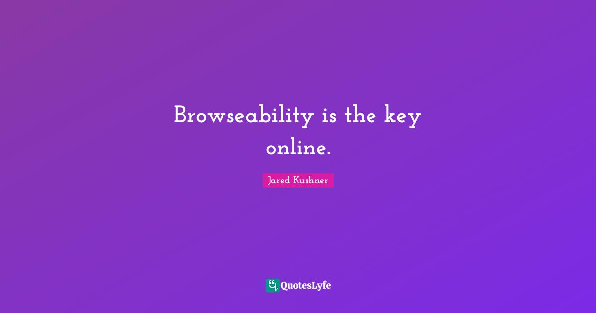 Browseability is the key online.
