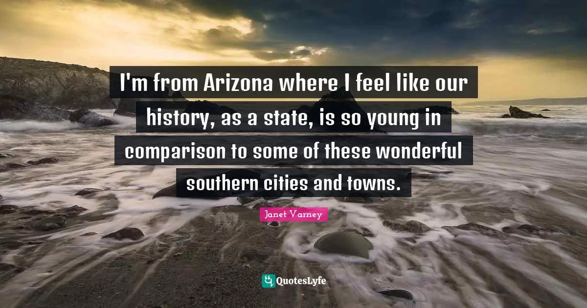 I'm from Arizona where I feel like our history, as a state, is so young in comparison to some of these wonderful southern cities and towns.