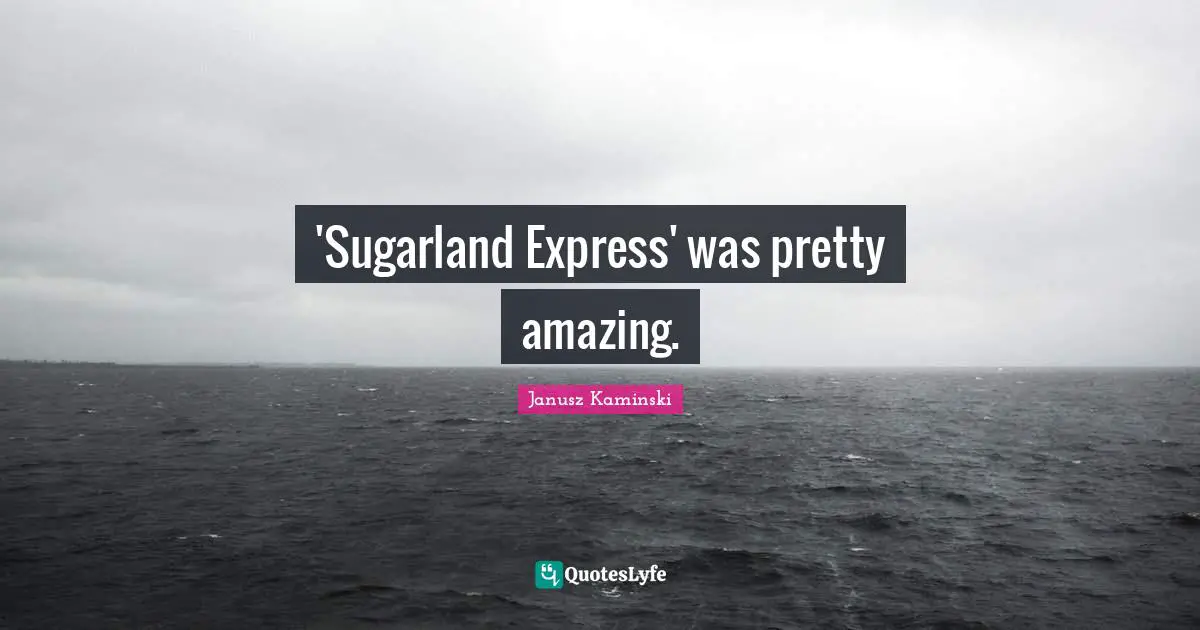 'Sugarland Express' was pretty amazing.