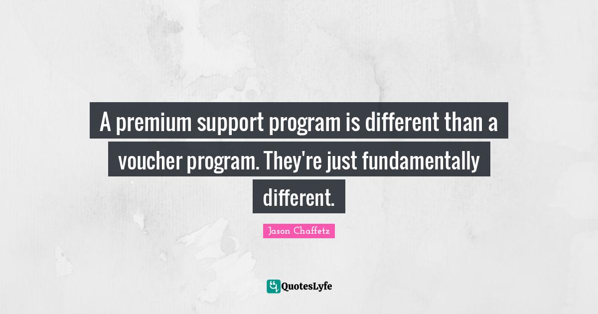 A premium support program is different than a voucher program. They're