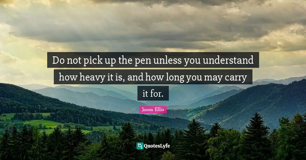 Do not pick up the pen unless you understand how heavy it is, and how long you may carry it for.