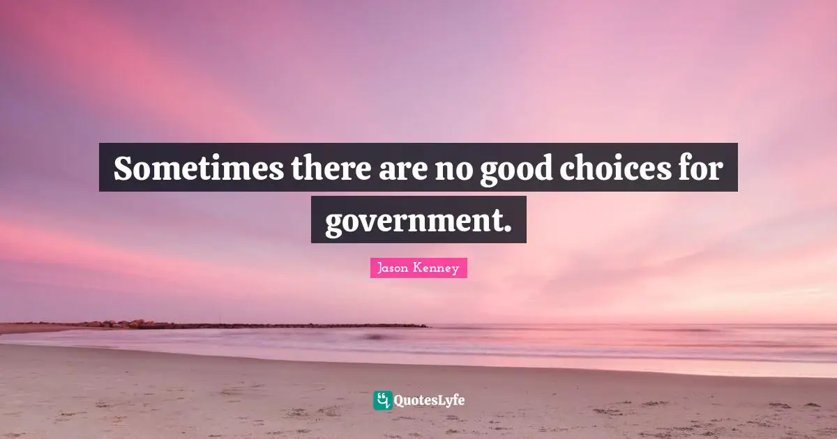 Sometimes there are no good choices for government.