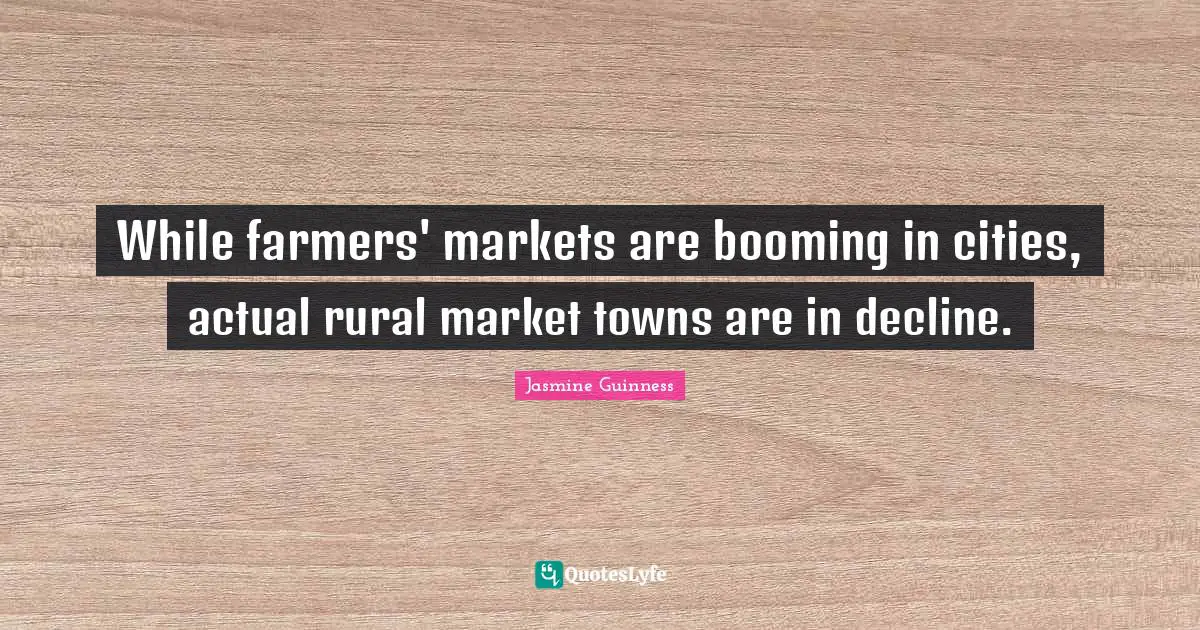 While farmers' markets are booming in cities, actual rural market towns are in decline.