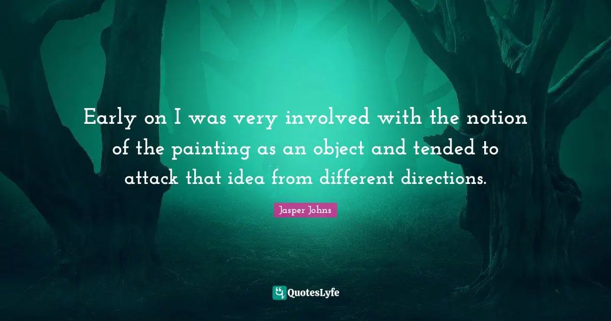 Early on I was very involved with the notion of the painting as an object and tended to attack that idea from different directions.