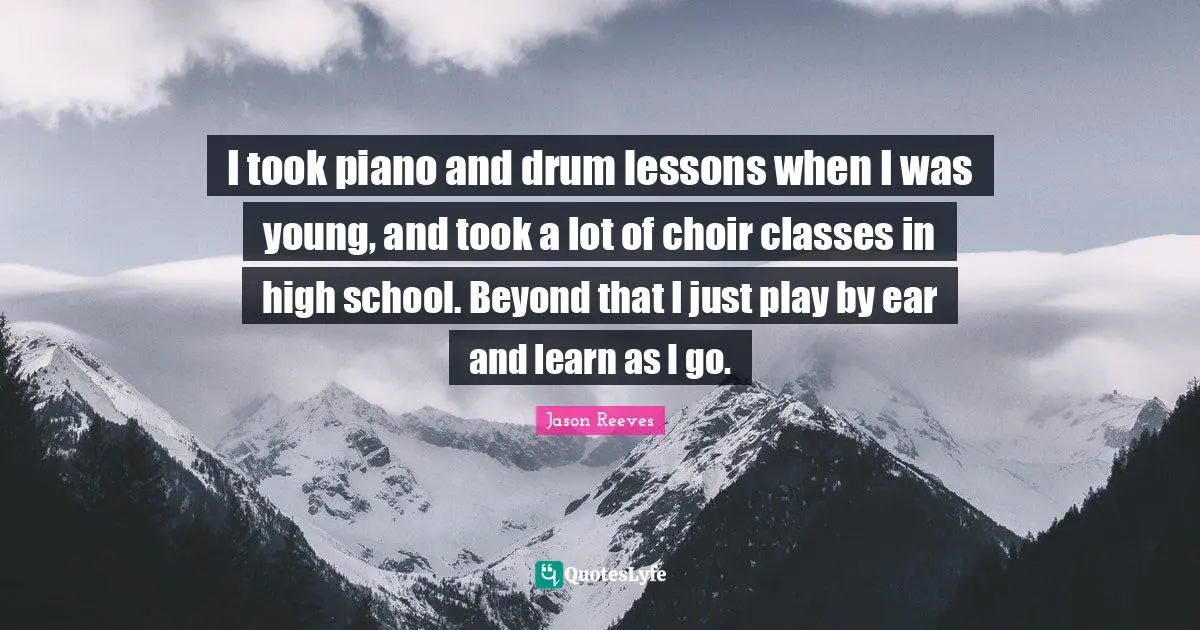 I took piano and drum lessons when I was young, and took a lot of choir classes in high school. Beyond that I just play by ear and learn as I go.
