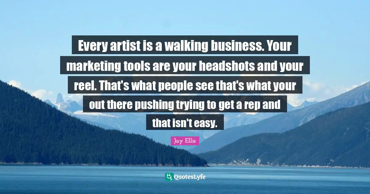 Every artist is a walking business. Your marketing tools are your headshots and your reel. That's what people see that's what your out there pushing trying to get a rep and that isn't easy.