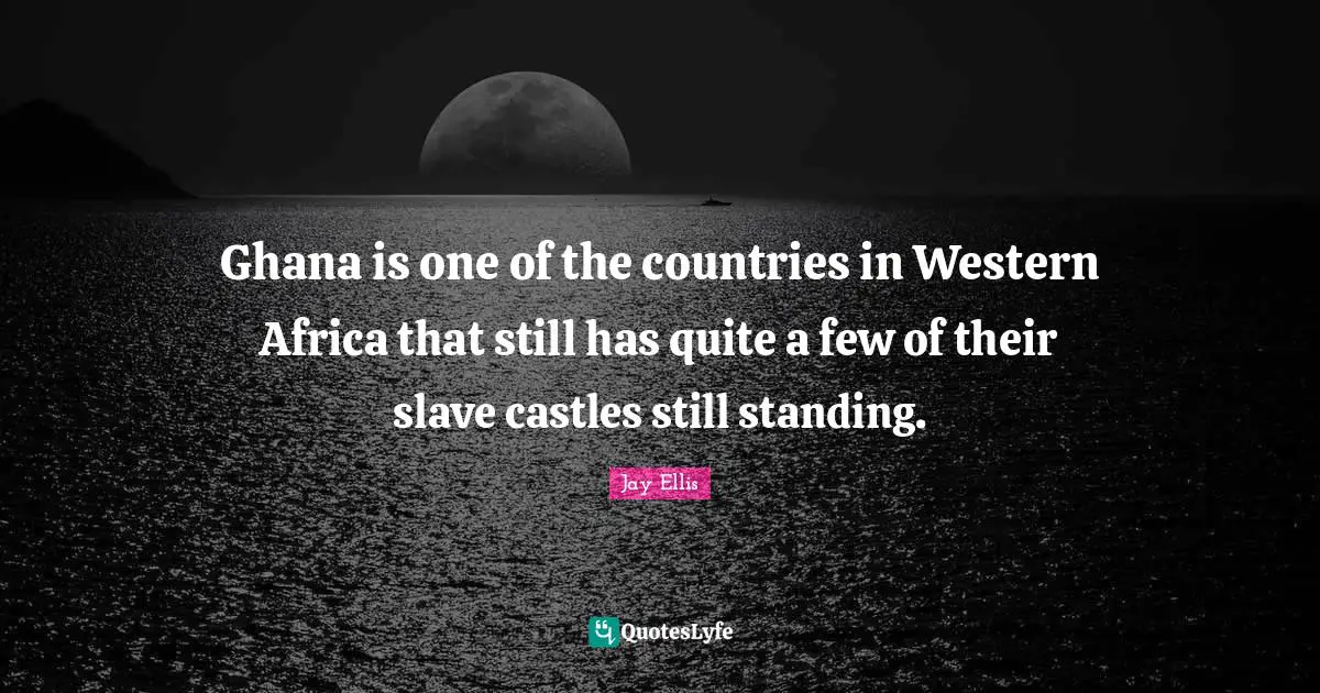 Ghana is one of the countries in Western Africa that still has quite a few of their slave castles still standing.