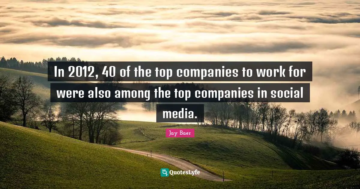 In 2012, 40 of the top companies to work for were also among the top companies in social media.