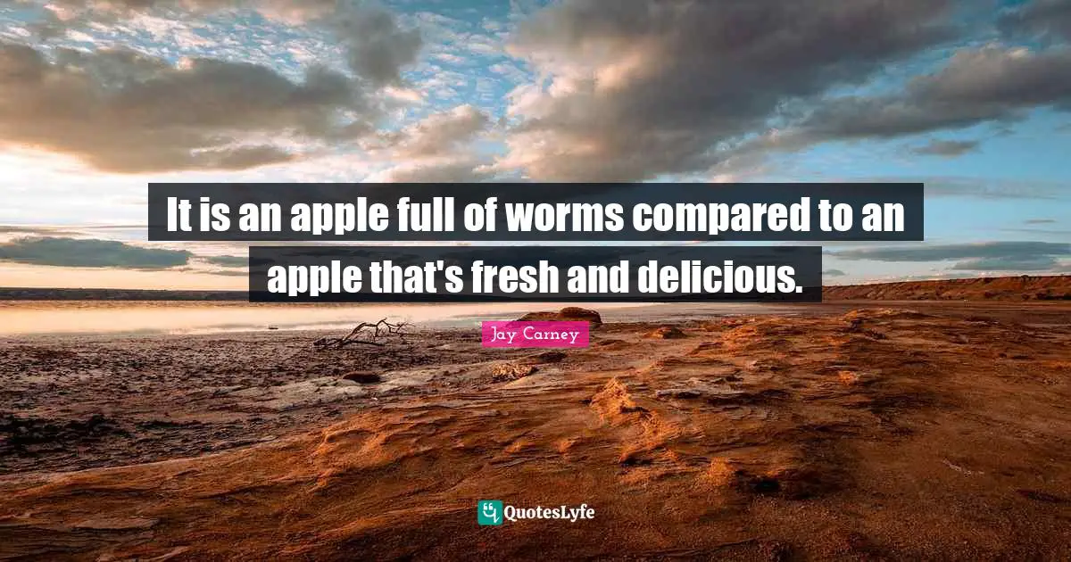 It is an apple full of worms compared to an apple that's fresh and delicious.