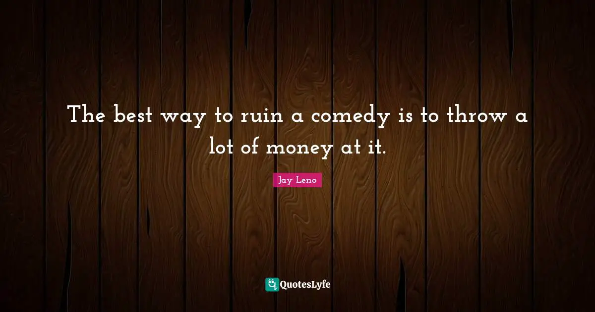 The best way to ruin a comedy is to throw a lot of money at it.