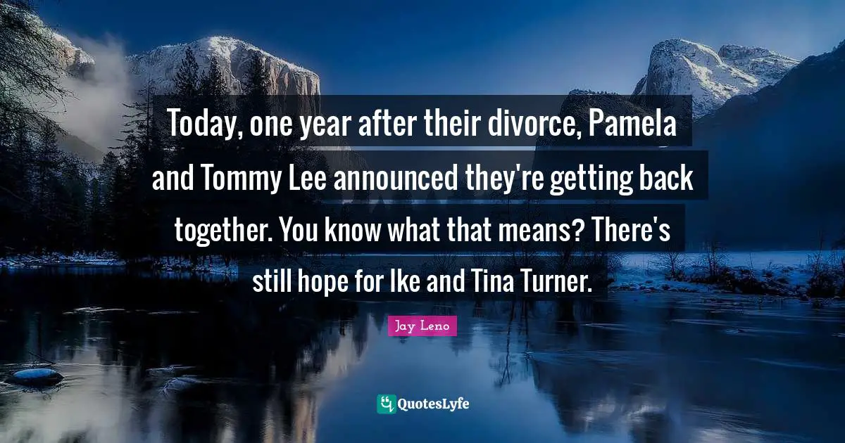 Today, one year after their divorce, Pamela and Tommy Lee announced they're getting back together. You know what that means? There's still hope for Ike and Tina Turner.