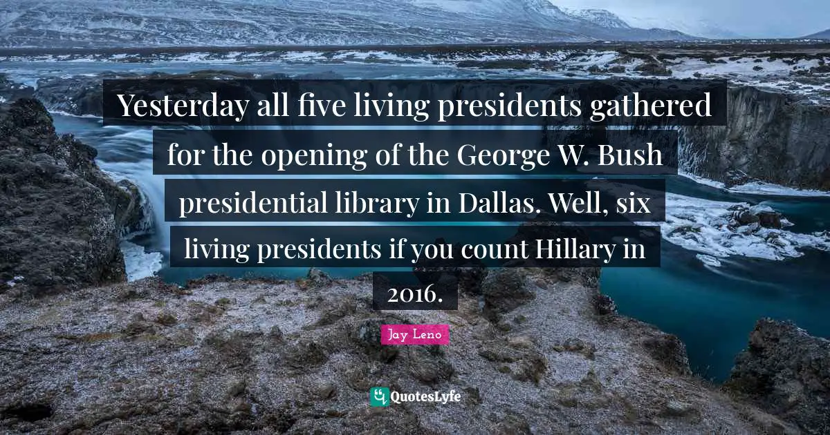 Yesterday all five living presidents gathered for the opening of the George W. Bush presidential library in Dallas. Well, six living presidents if you count Hillary in 2016.