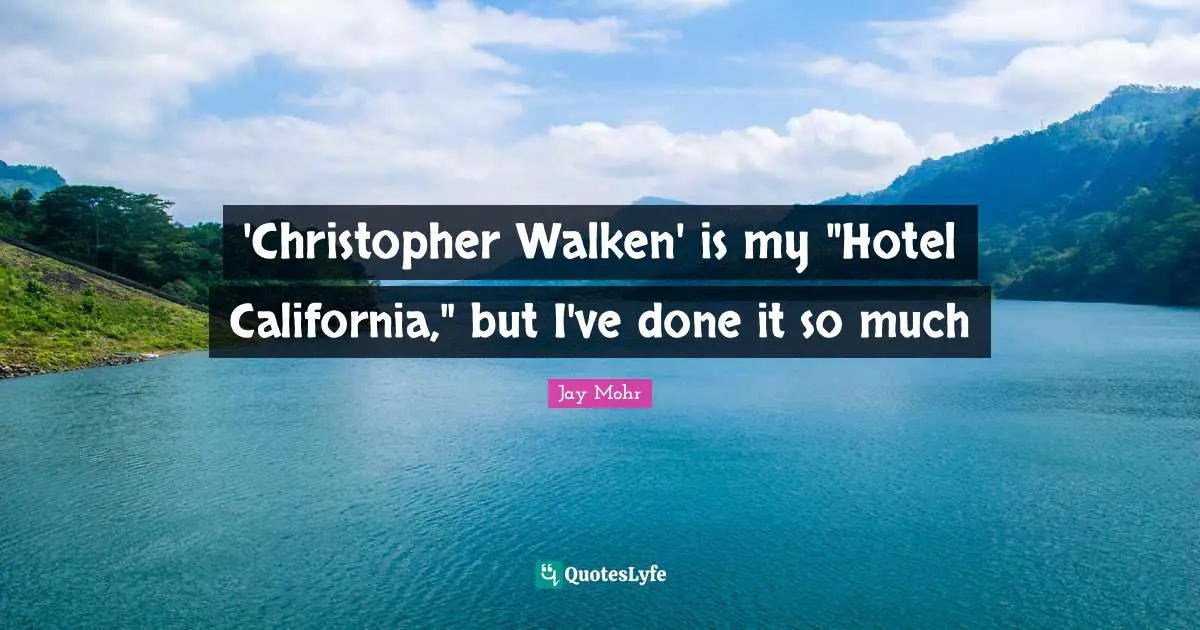 'Christopher Walken' is my "Hotel California," but I've done it so much