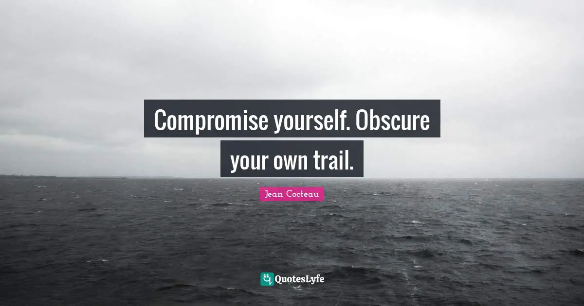 Compromise yourself. Obscure your own trail.