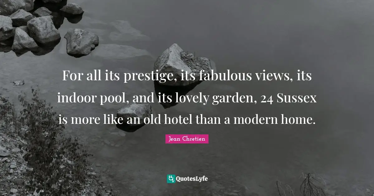 For all its prestige, its fabulous views, its indoor pool, and its lovely garden, 24 Sussex is more like an old hotel than a modern home.