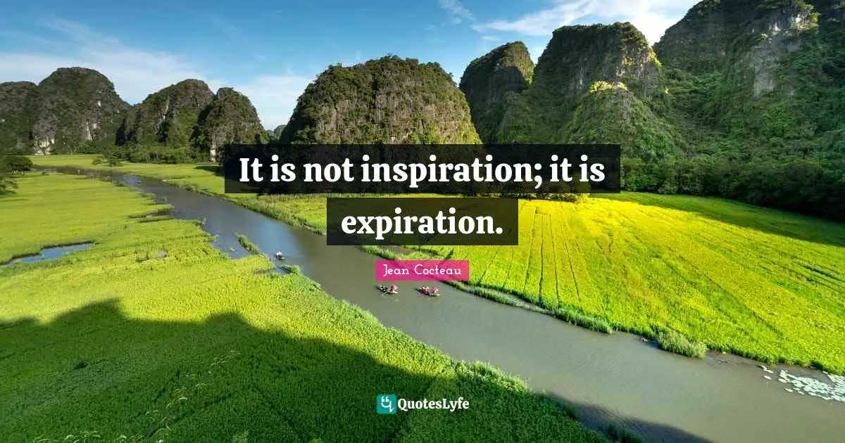 It is not inspiration; it is expiration.