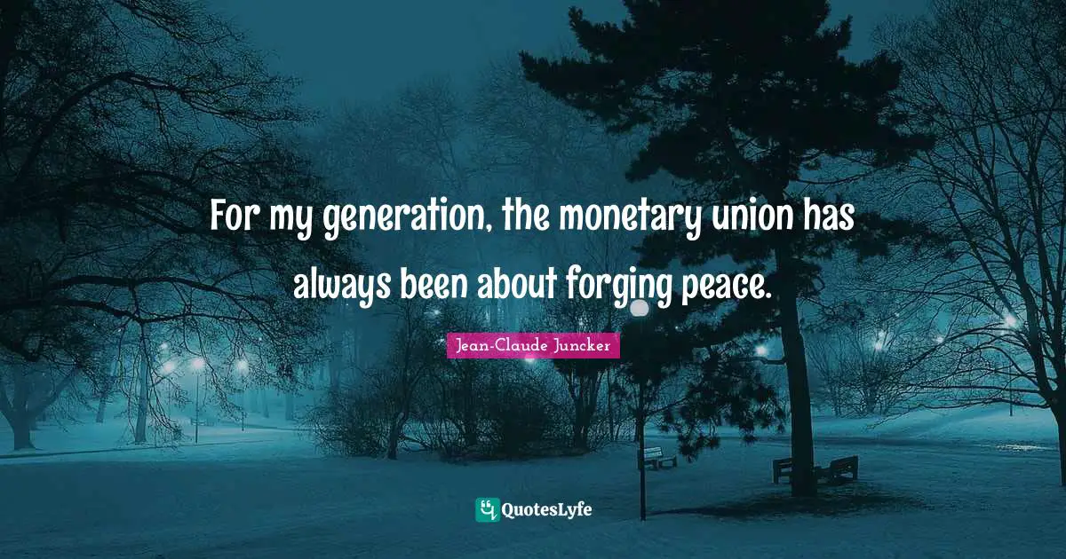For my generation, the monetary union has always been about forging peace.
