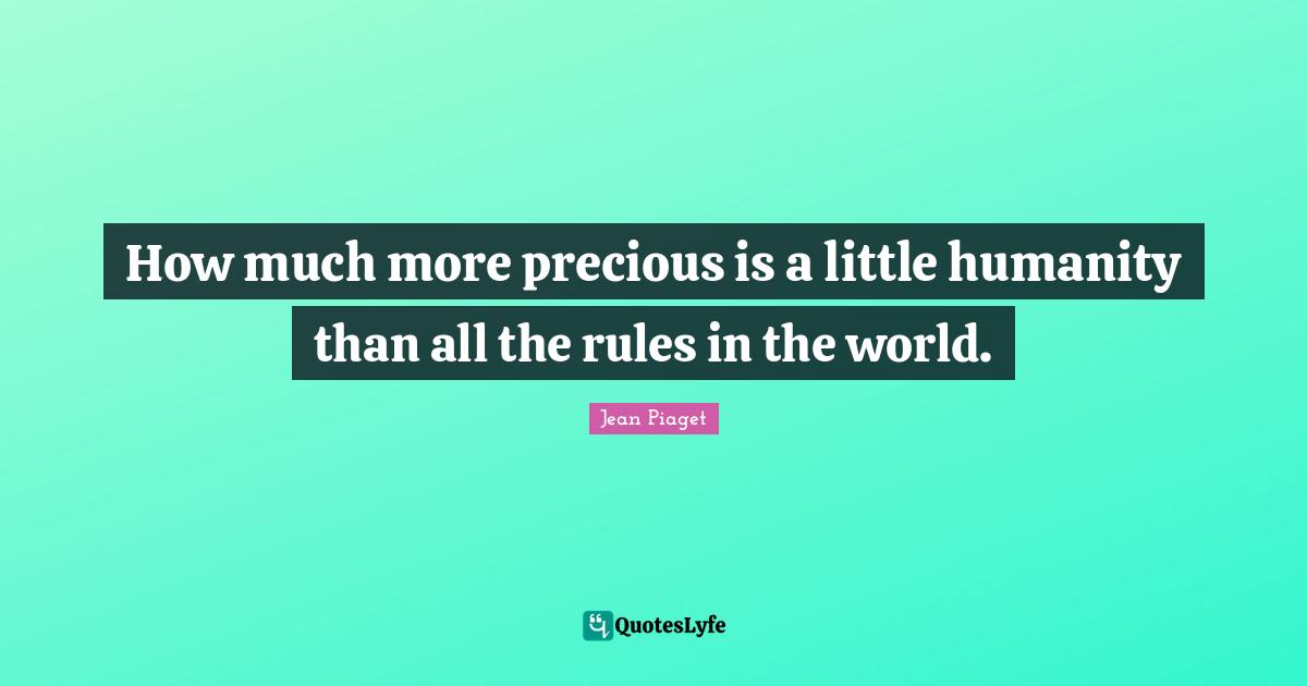 How much more precious is a little humanity than all the rules in the world.