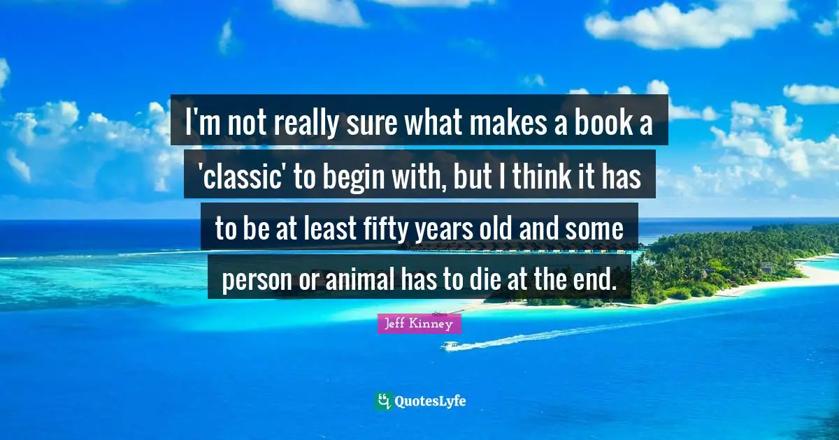 I'm not really sure what makes a book a 'classic' to begin with, but I think it has to be at least fifty years old and some person or animal has to die at the end.