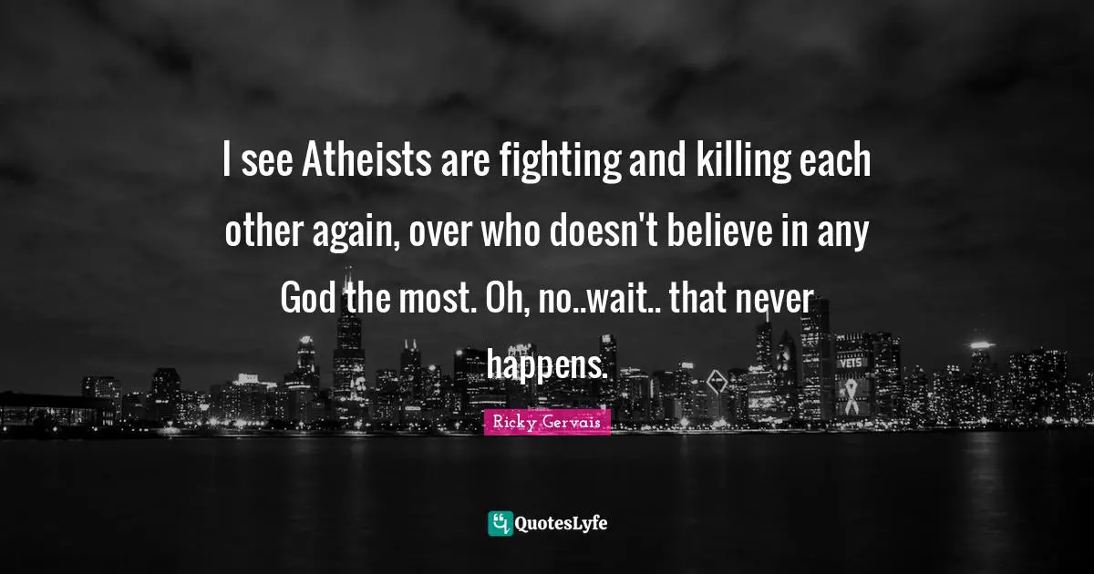 I see Atheists are fighting and killing each other again, over who doesn't believe in any God the most. Oh, no..wait.. that never happens.