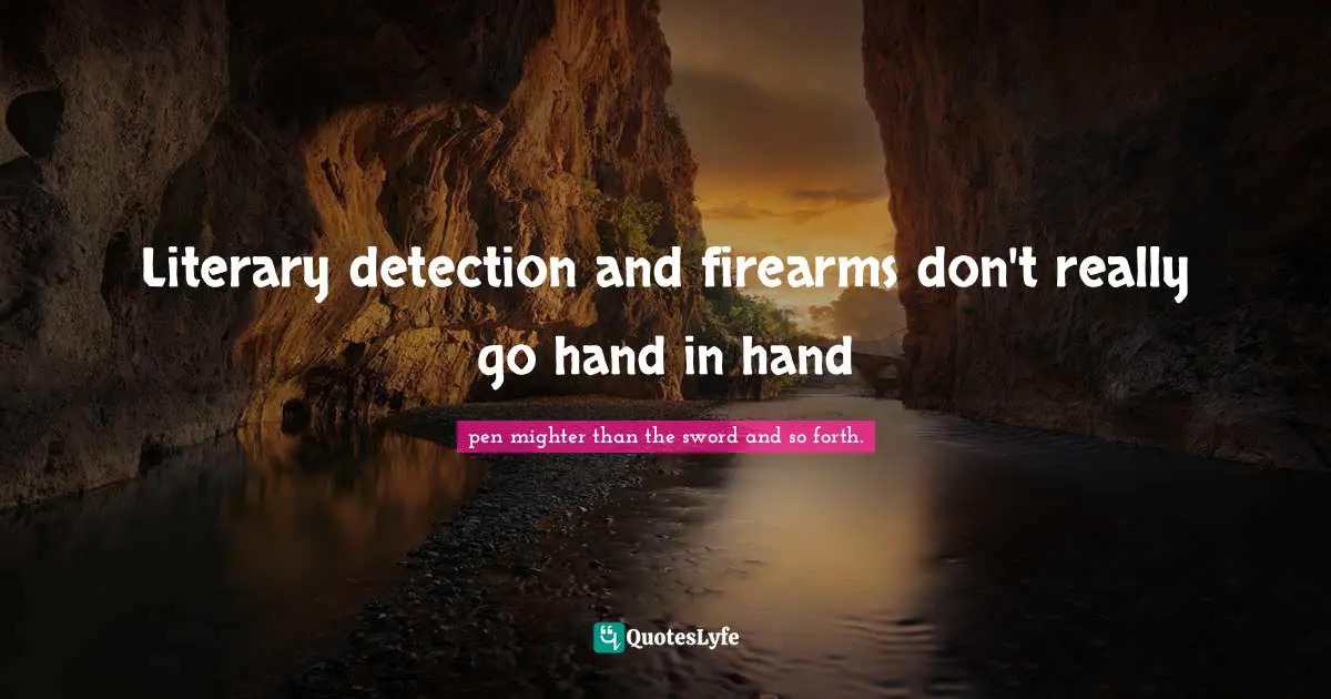 Literary detection and firearms don't really go hand in hand
