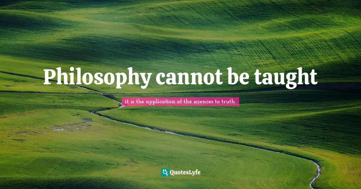 The Count Of Monte Cristo Quotes: "Philosophy cannot be taught"
