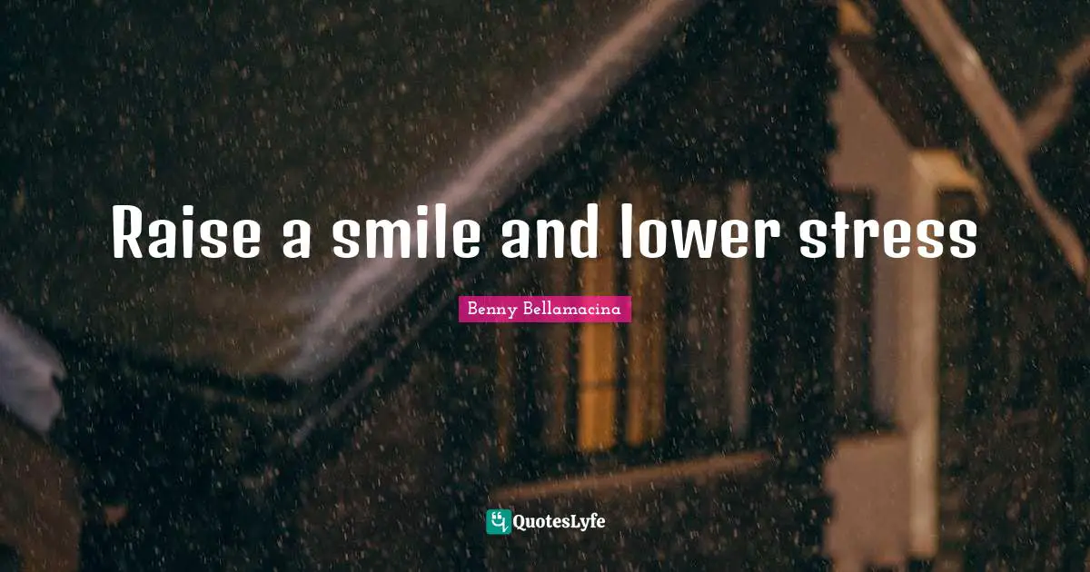 Raise a smile and lower stress