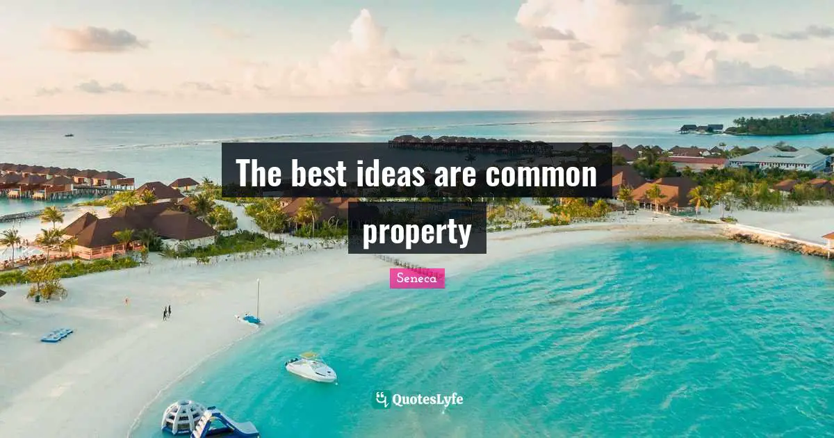 The best ideas are common property