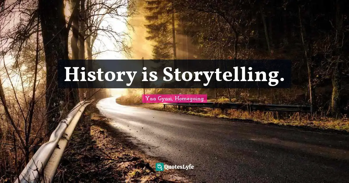 History is Storytelling.