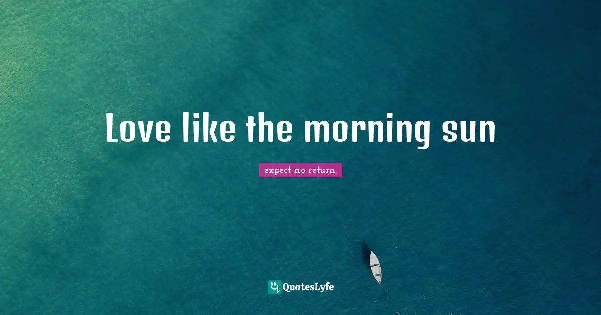 Love like the morning sun
