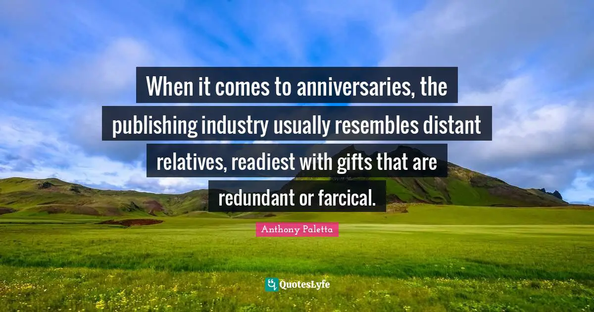 When it comes to anniversaries, the publishing industry usually resembles distant relatives, readiest with gifts that are redundant or farcical.