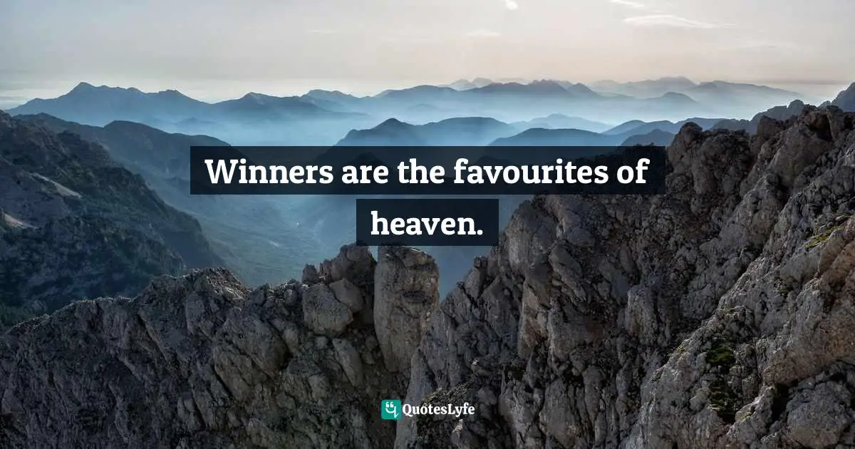 Tom Holland, In The Shadow Of The Sword: The Birth Of Islam And The Rise Of The Global Arab Empire Quotes: "Winners are the favourites of heaven."