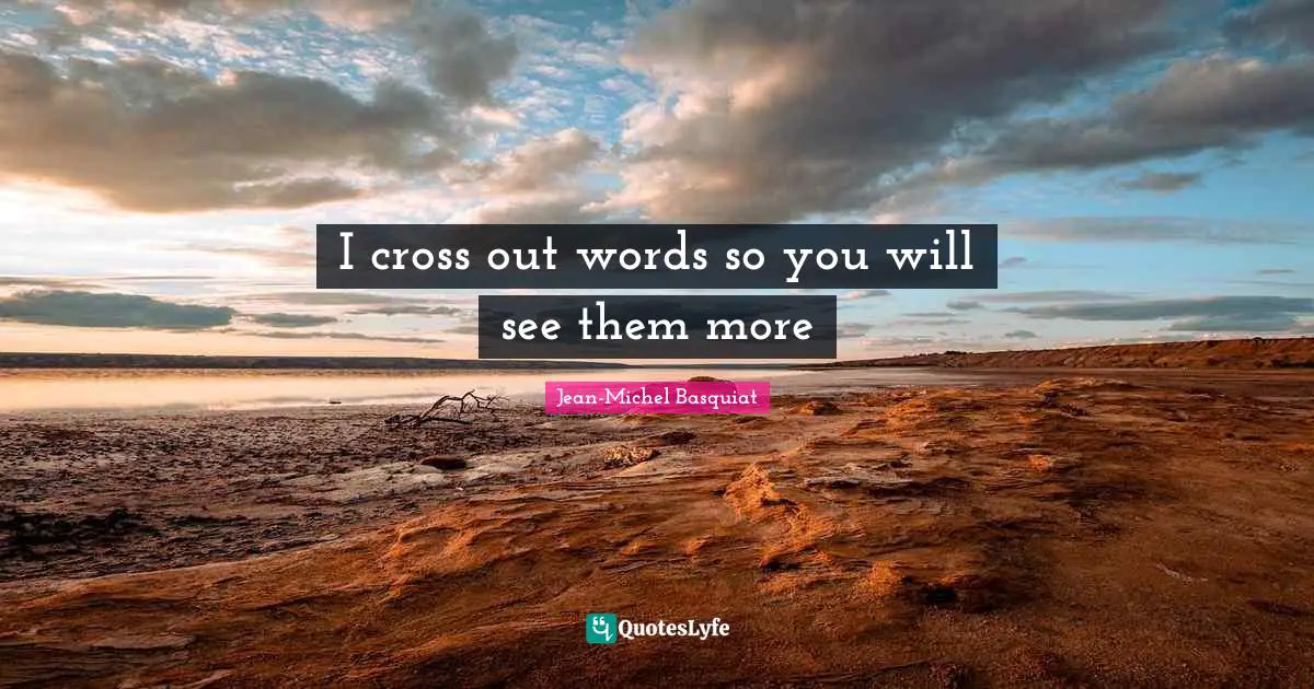 I cross out words so you will see them more